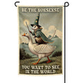 Be the Nonsense You Want to See Garden Flag