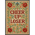 Cheer Up Loser Poster Print
