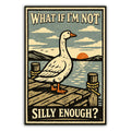 What If I'm Not Silly Enough Sticker