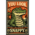 You Look Snappy Print