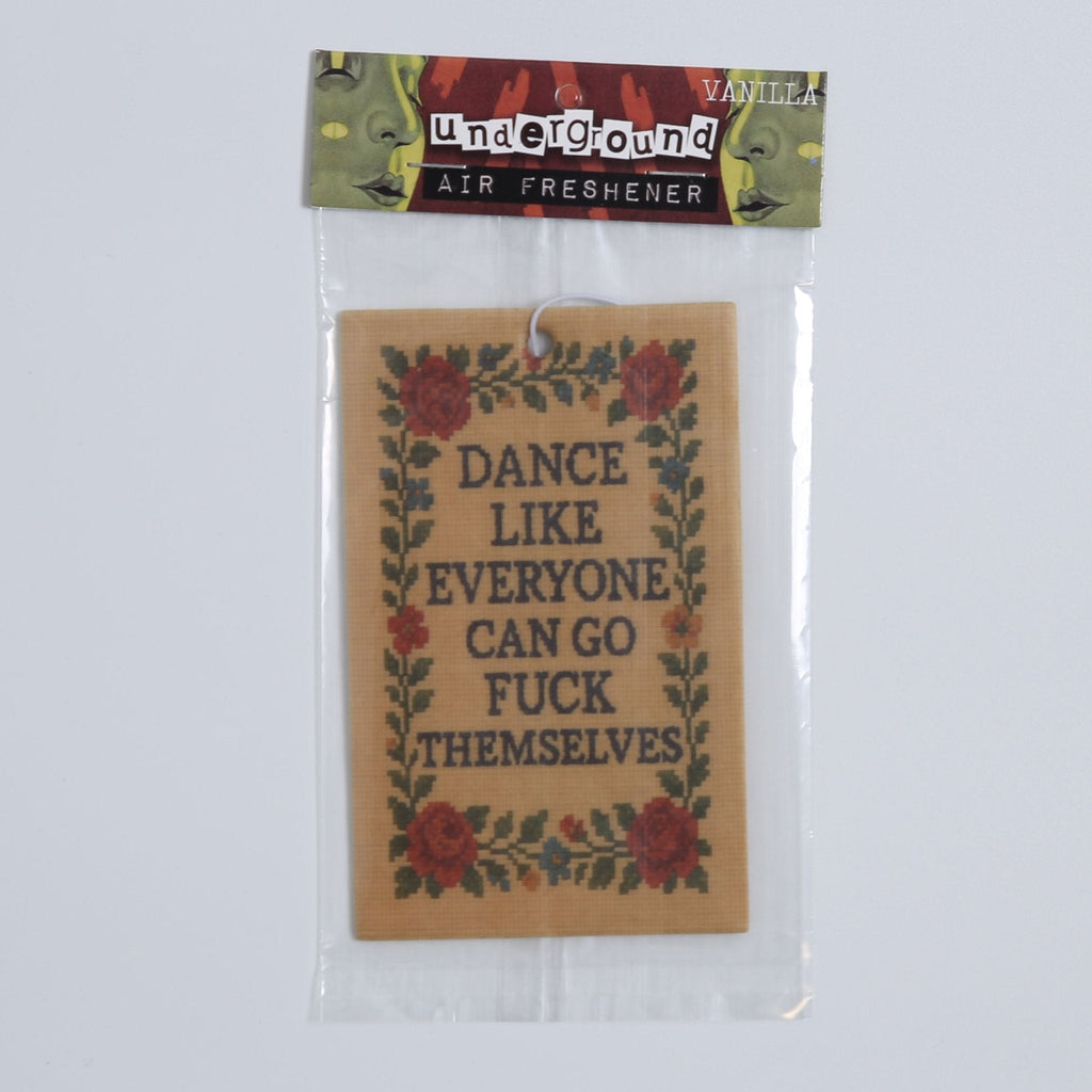 Dance Like Everyone Can Go F--k Themselves Air Freshener
